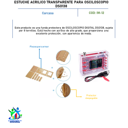 ESTUCHE ACRÍLICO TRANSPARENTE PARA OSCILOSCOPIO DSO138 ESTUCHE ACRÍLICO TRANSPARENTE PARA OSCILOSCOPIO DSO138